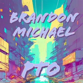 Pto by Brandon Michael