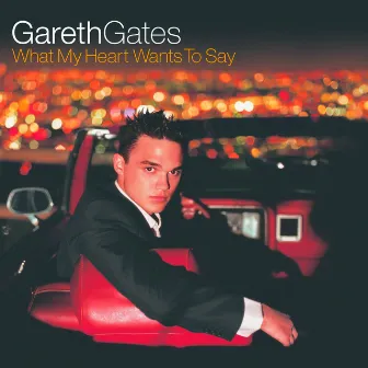 What My Heart Wants To Say by Gareth Gates