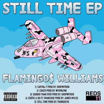 Still Time EP by Flamingo$ Williams