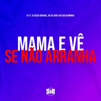 Mama e Vê Se Não Arranha by Mc Guilherminho