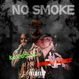 No Smoke by Ragin Rose