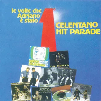 Celentano Hit Parade / Le Volte Che Adriano E' Stato Primo by Adriano Celentano