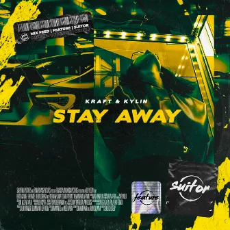 Stay Away by KRAFT