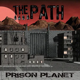 Prison Planet by The Path