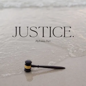 Justice by McKenna Parr