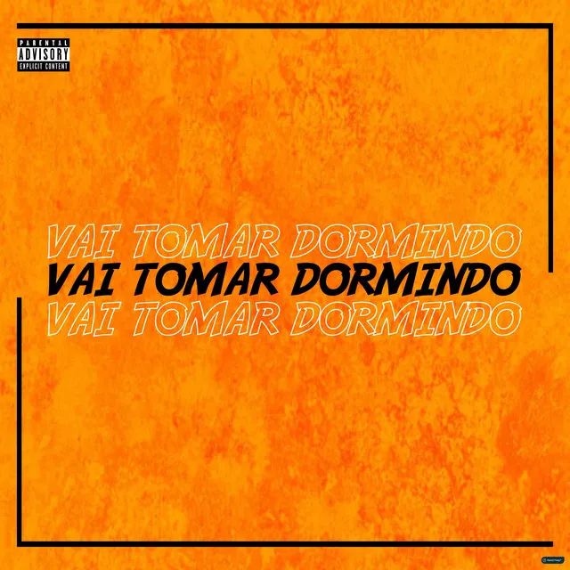 Vai Tomar Dormindo