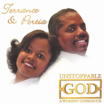 Unstoppable God by Terrance & Portia