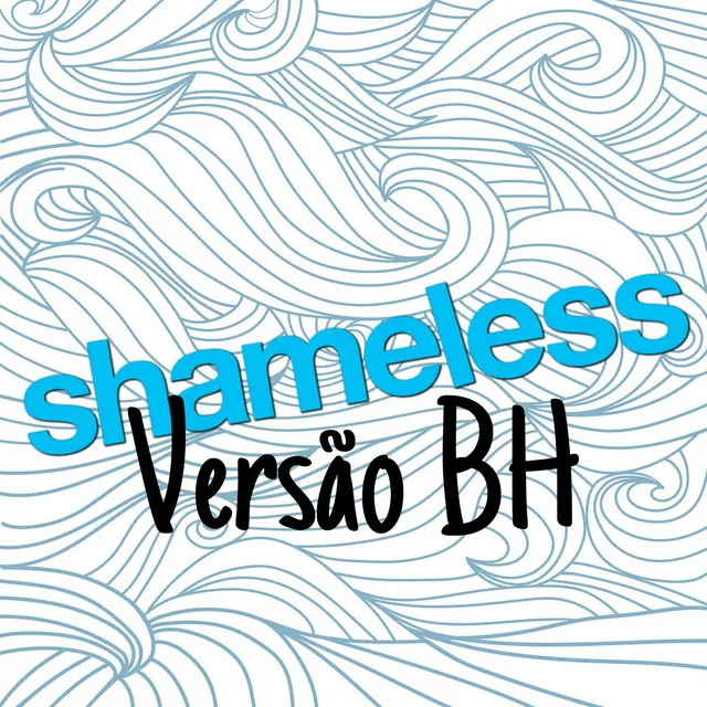 Shameless (Versão BH)