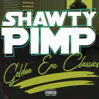 Golden Era Classics by Shawty Pimp