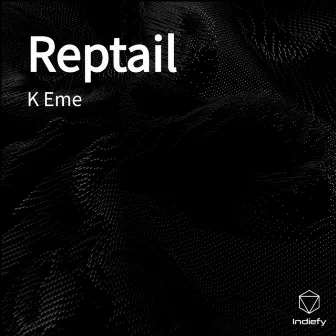 Reptail by K Eme