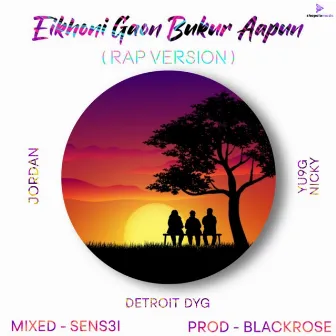 Eikhoni Gaon Bukur Apun (Rap Version) by Yu9g Nicky