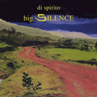 Big Silence by Jim DiSpirito