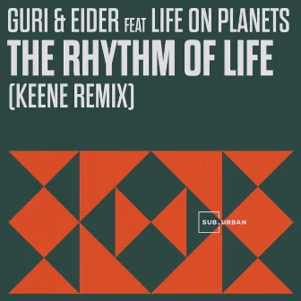 The Rhythm of Life (KEENE Remix) by Guri & Eider