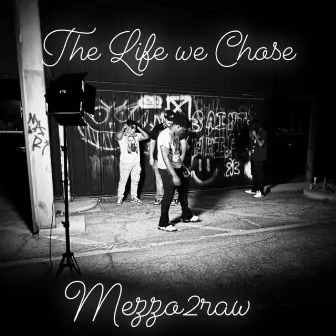 The Life We Chose by Mezzo2Raw