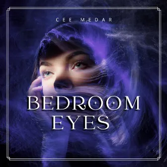 Bedroom Eyes by cee medar