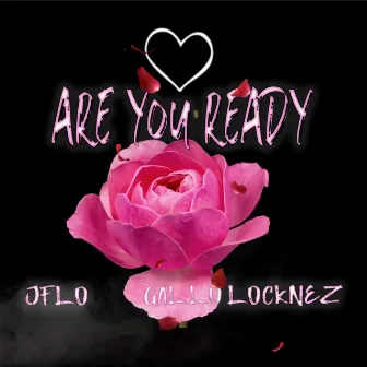 Are You Ready by Jflo