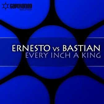 Every Inch A King by Ernesto vs. Bastian