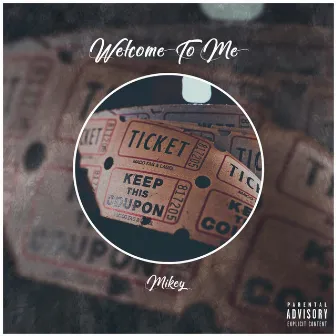 Welcome to Me by Mikey