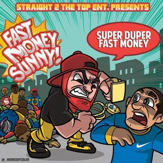 Super Duper Fast Money by Fast Money Sunny