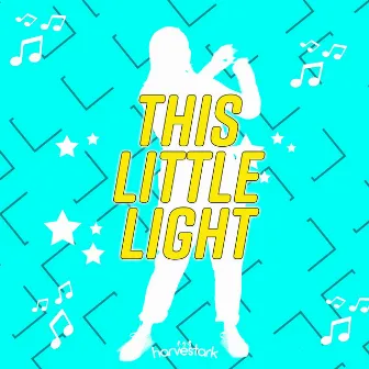 This Little Light by Staci