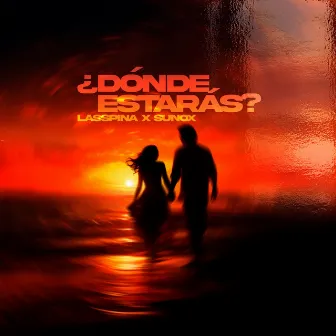 ¿DÓNDE ESTARÁS? by Sunox