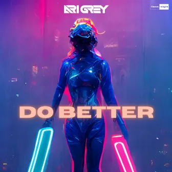 Do Better by Ari Grey