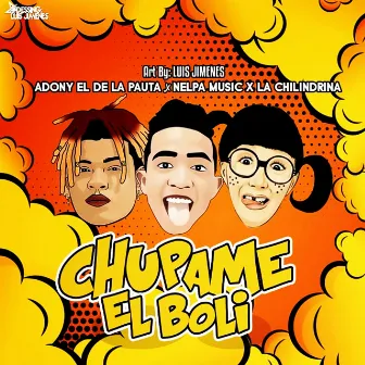 Chupame el Boli by Adony El De La Pauta