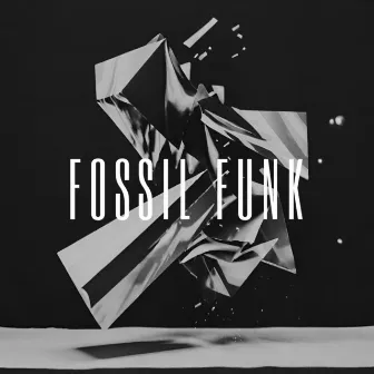 FOSSIL FUNK by T-Rex