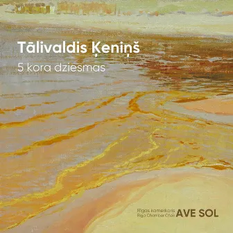 Tālivaldis Ķeniņš: 5 kora dziesmas by Imants Kokars