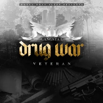 Drug War Veteran by Gangsta L