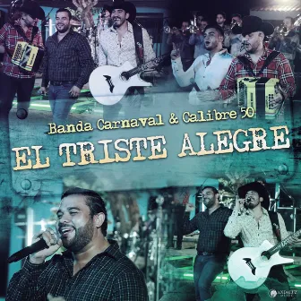 El Triste Alegre (En Vivo) by Banda Carnaval