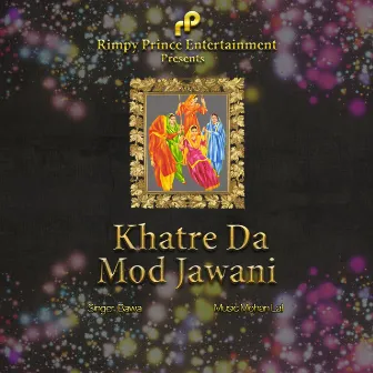 Khatre Da Mod Jawani by Bawa