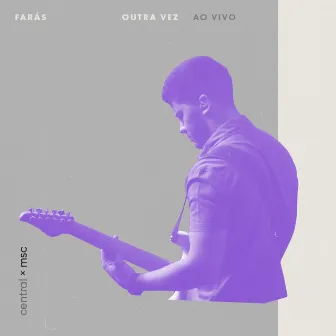 Farás Outra Vez by Central MSC