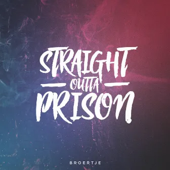 Straight Outta Prison by Unknown Artist