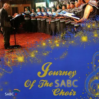 Journey of the SABC Choir by SABC Choir