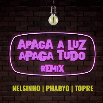 Apaga A Luz, Apaga Tudo [Light] by DJ Nelsinho