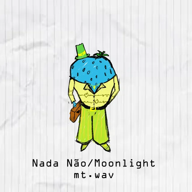 Nada Não / Moonlight