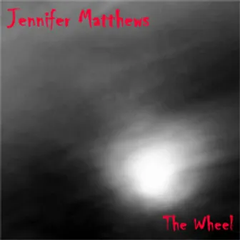 The Wheel by Jennifer Matthews