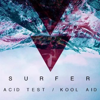 Acid Test/Kool-Aid by Surfer