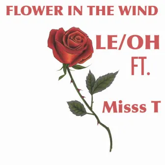 Flower In The Wind by LE/OH