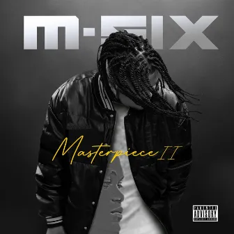 MASTERPIECE II by M-SIX Da Masterpiece