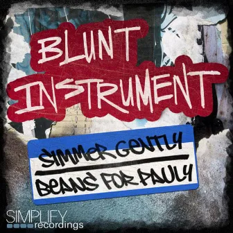 Simmer Gently / Beans For Pauly by Blunt Instrument