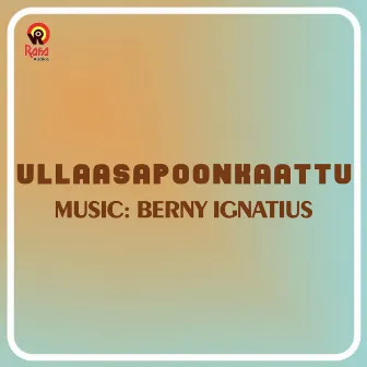 Ullaasapoonkaattu (Original Motion Picture Soundtrack) by Berny, Ignatius