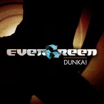 Dunka! by Evergreen