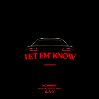 Let 'Em Know by MC Imprint