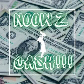 Cash by Noow Z