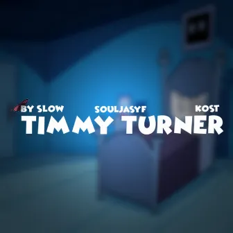 Timmy Turner by By Slow