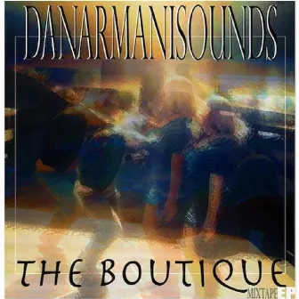 The Boutique (Mixtape) by Dan Armani Soundz