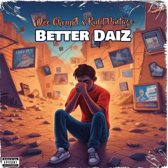 Better DaiZ by Dee ChoppA