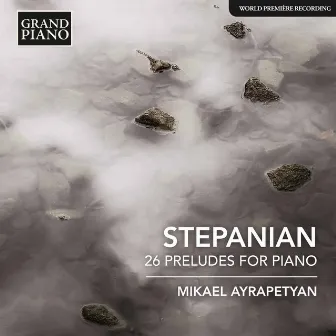 Stepanian: 26 Preludes for Piano by Haro Stepanian